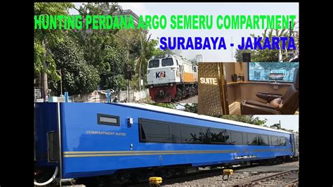 Hunting Perdana Argo Semeru Compartment Surabaya Jakarta Harga Sultan