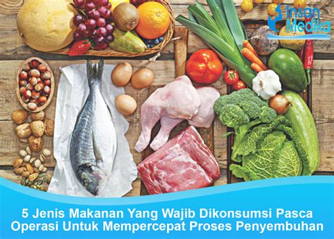 5 Jenis Makanan Yang Wajib Dikonsumsi Pasca Operasi