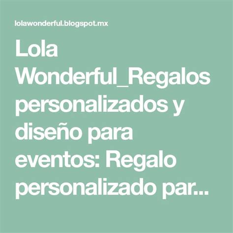 Lola Wonderfulregalos Personalizados Y Diseño Para Eventos Regalo