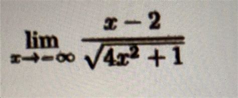 Solved Limx→ ∞x 24x212