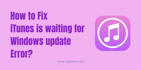 How To Fix Itunes Is Waiting For Windows Update Error Easy Fixes