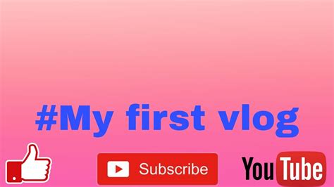 My First Vlog Vlog1 Youtube