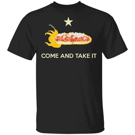 Come And Take It Shirt El Real Tex Mex