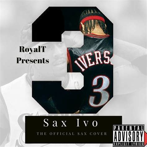 Stream Sax Ivo (White Iverson Cover) by RoyalT | Listen online for free on SoundCloud