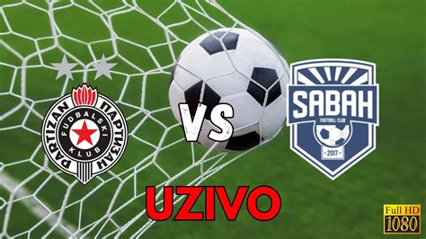 PARTIZAN SABAH UZIVO PRENOS YouTube