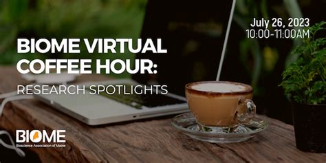 Biome Virtual Coffee Hour Research Spotlights