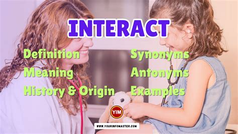 Interact Synonyms, Antonyms, Example Sentences - Your Info Master