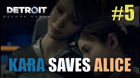 Detroit Become Human Kara Saves Alice Gameplay Walkthrough Part 5