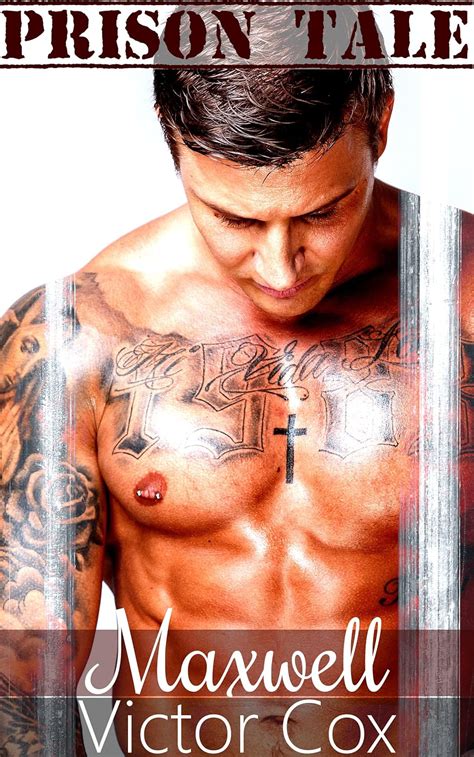 Maxwell The Complete Series Books In Gay Prison Erotica Bundle Kindle Edition By Cox