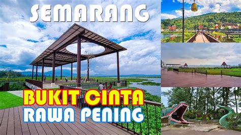 Bukit Cinta Rawa Pening Wisata Semarang Jawa Tengah Legenda Ular Naga