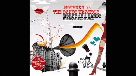 Mousse T Vs The Dandy Warhols Horny As A Dandy Youtube