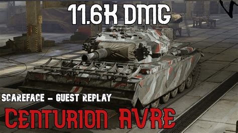 Centurion Avre 11 6K Damage Guest Replay Scareface World Of Tanks