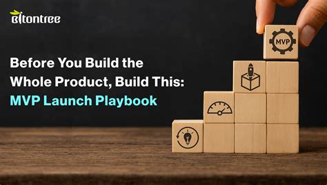MVP Launch Playbook: What to Build Before the Full Product