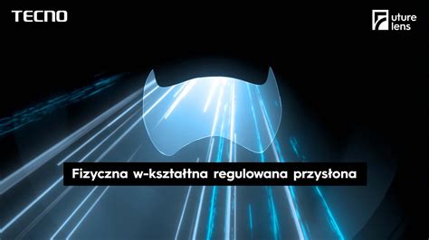 Fizyczna w kształtna regulowana przysłona od TECNO FutureLens YouTube