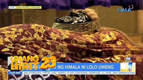 Mga Kuwento Ng Himala Ni Lolo Uweng Alamin Unang Hirit Dinarayo Ng