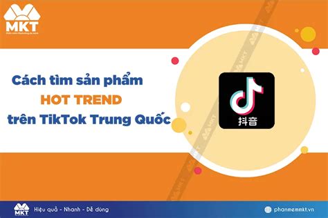 5 cách tìm sản phẩm hot trend trên TikTok Trung Quốc cực dễ
