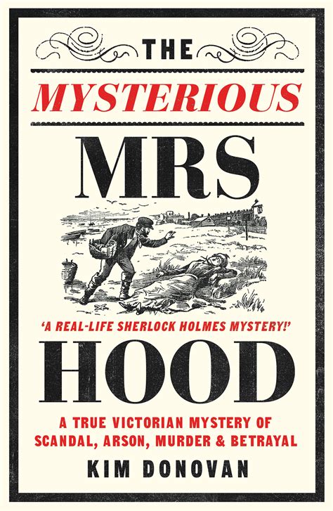 The Mysterious Mrs Hood: A True Victorian Mystery of Scandal, Arson