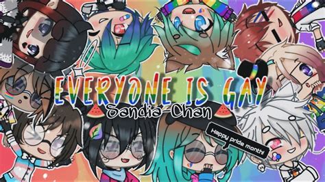 EVERYONE IS GAY GLMV Gacha Life Especial Pride Month YouTube