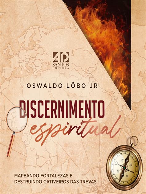 Discernimento Espiritual Mapeando Fortalezas E Destruindo Cativeiros