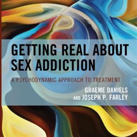 Getting Real About Sex Addiction S On Individual Treatment Versus Couples Therapy