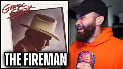 George Strait The Fireman Reaction Youtube