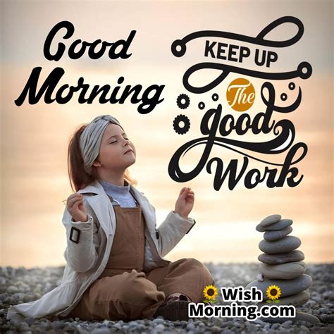 Good Morning Work Quotes Good Morning Here Is A Motivation Quote