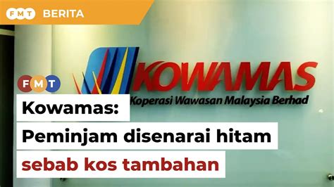 Peminjam Kowamas Disenarai Hitam Kerana Kos Tambahan Tanpa Pengetahuan