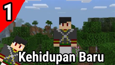 Memulai Kehidupan Baru Minecraft Survival Indonesia Eps