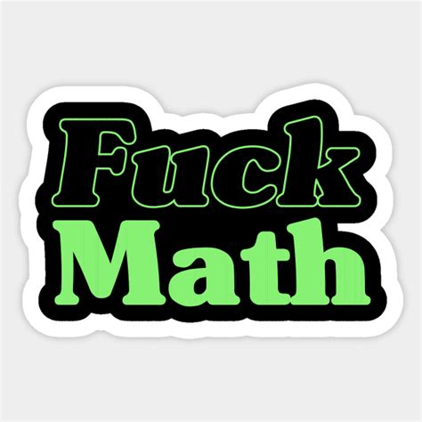 Fuck Math Funny Math Sticker TeePublic