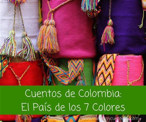 Cuentos De Colombia El País De Los Siete Colores Cuentos Cuenteros