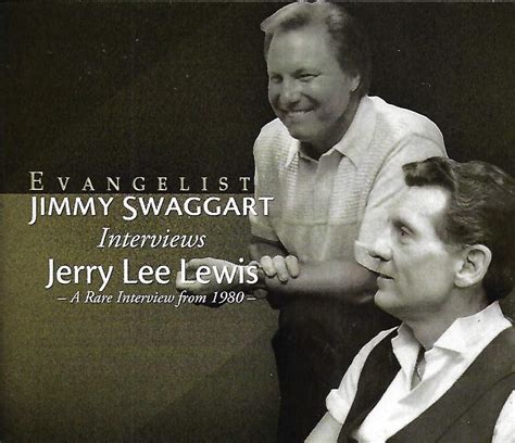 Jimmy Swaggart, Jerry Lee Lewis - Evangelist Jimmy Swaggart interviews ...