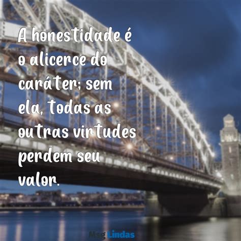 Frases Honestidade É Caráter - Frases de Honestidade: O Verdadeiro Caráter em Palavras - Msg Lindas