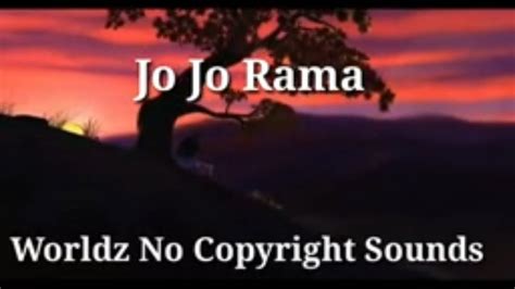 Jo Jo Rama 🎵 Worldz No Copyright Sounds 🎶 Youtube