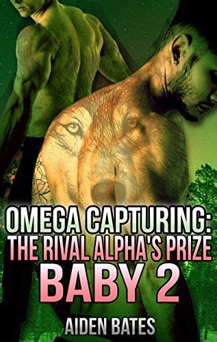 Omega Capturing The Rival Alpha S Prize Baby 2 Paranormal Gay Werewolf Shifter Romance Male