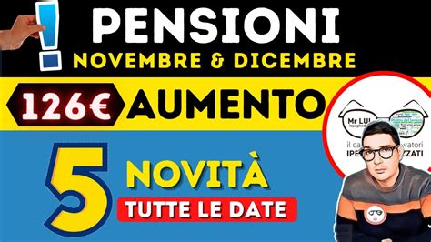 PENSIONI NOVEMBRE DICEMBRE 5 NOVITÀ in ARRIVO 126 AUMENTO 2022