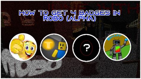 How To Get Every Badges In Robo Alpha Roblox Youtube