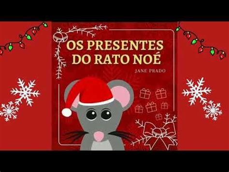 Os presentes do Rato Noé Jane Prado História de Natal YouTube