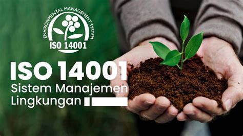 ISO 14001 Sistem Manajemen Lingkungan