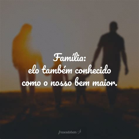 Descubra Frases Inspiradoras Sobre Fam Lia Que V O Fortalecer Seus