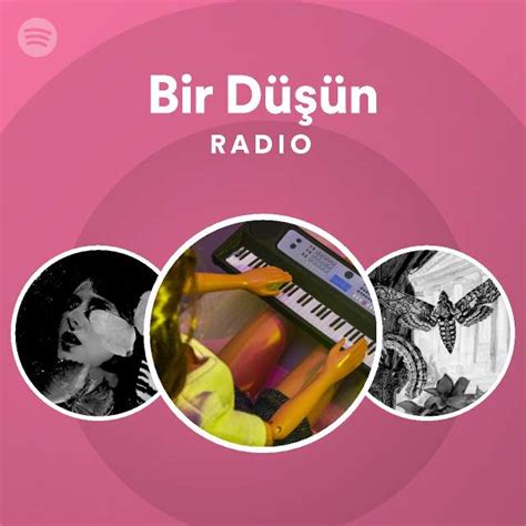 Bir Düşün Radio Playlist By Spotify Spotify