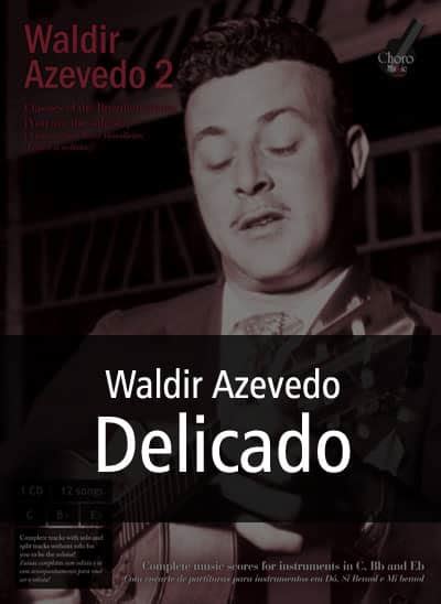 Waldir Azevedo 2 Delicado Partitura transcrição completa do