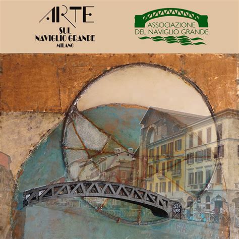 Arte Sul Naviglio Grande Associazione Del Naviglio Grande Arte