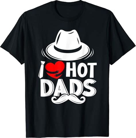 Amazon I Love Hot Dads Top Fathers Day I Heart Hot Daddy Red Heart T Shirt Clothing