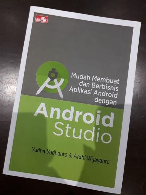 Buku Mudah Membuat Dan Berbisnis Aplikasi Android Dengan Android Studio