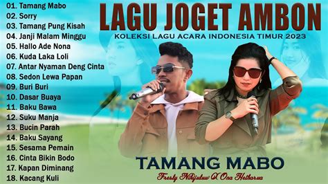 Tamang Mabo Fresly Nikijuluw X Ona Hetharua Lagu Joget Ambon