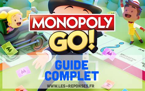 Monopoly Go guide complet astuces stratégies dés