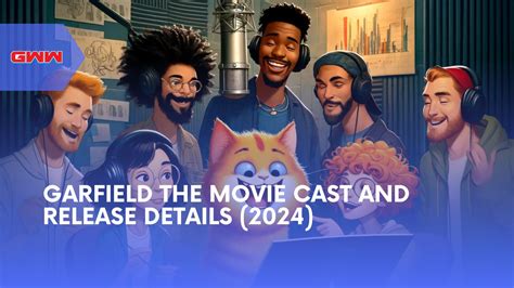 Garfield The Movie Cast and Release Details (2024)