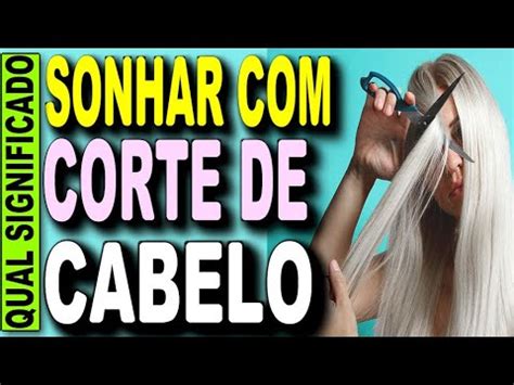 O Que Significa Sonhar Com O Cabelo Cortado - 🔥 SONHAR COM CORTE DE CABELO, O QUE SIGNIFICA SONHAR COM CORTE DE ...