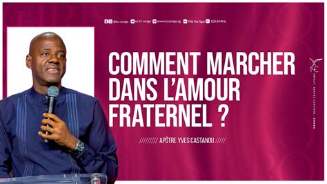 Comment Marcher Dans Lamour Fraternel Ap Tre Yves Castanou