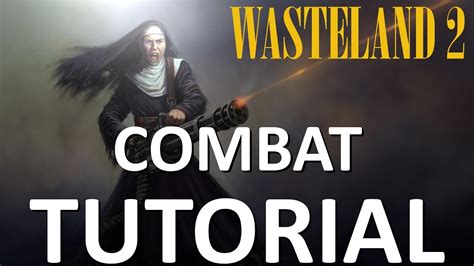 Combat Tutorial Wasteland How To Be Successful In Combat Youtube